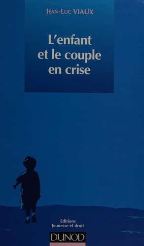Cover of L' enfant et le couple en crise by Jean-Luc Viaux