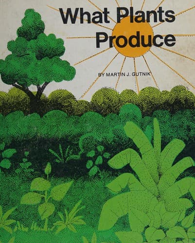 Cover of What plants produce by Martin J. Gutnik