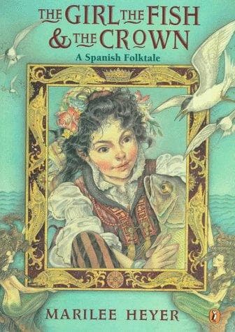 Cover of Girl, the Fish and the Crown by Marilee Heyer
