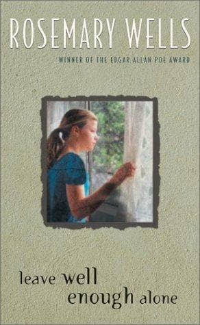 Cover of Leave well enough alone by Rosemary Wells