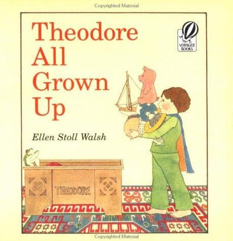 Cover of Theodore all grown up by Ellen Stoll Walsh