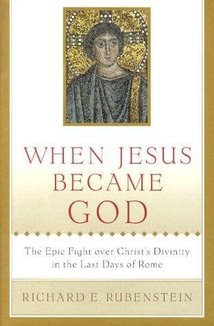 Cover of When Jesus Became God by Richard E. Rubenstein