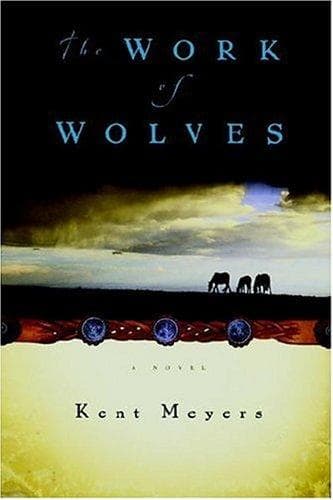 Cover of The work of wolves by Kent Meyers