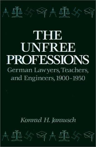 Cover of The unfree professions by Konrad Hugo Jarausch