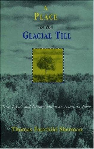 Cover of A place on the glacial till by Thomas Fairchild Sherman