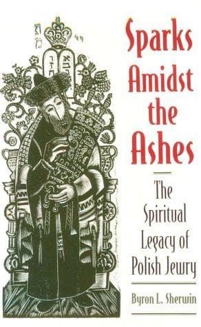 Cover of Sparks amidst the ashes by Byron L. Sherwin