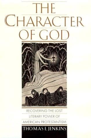 Cover of The character of God by Jenkins, Thomas E