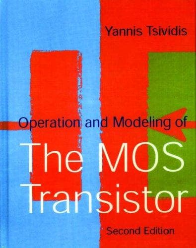 Cover of Operation and modeling of the MOS transistor by Yannis Tsividis