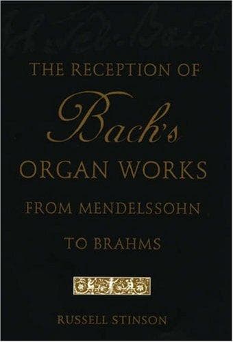 Cover of The reception of Bach's organ works from Mendelssohn to Brahms by Russell Stinson