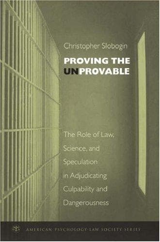 Cover of Proving the unprovable by Christopher Slobogin
