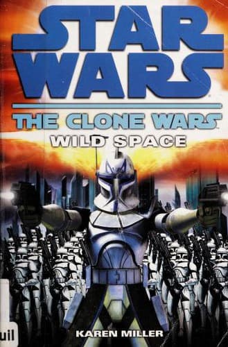 Cover of Star Wars - The Clone Wars - Wild Space by Karen Miller
