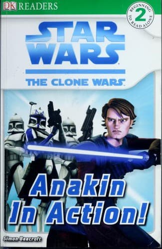 Cover of Star Wars - The Clone Wars - Anakin in Action! by Simon Beecroft