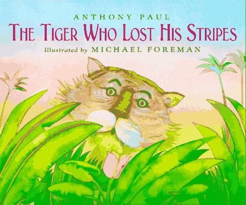 Cover of The tiger who lost his stripes by Paul, Anthony