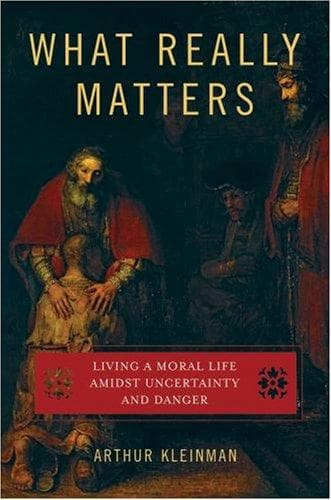 Cover of What Really Matters by Arthur Kleinman