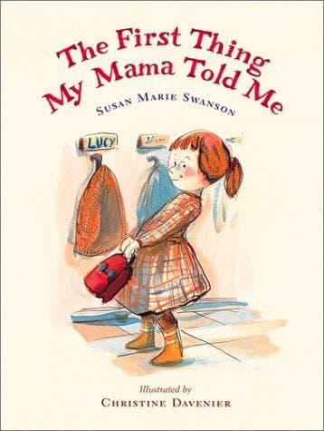 Cover of The first thing my mama told me by Susan Marie Swanson