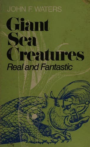Cover of Giant sea creatures, real and fantastic by John Frederick Waters