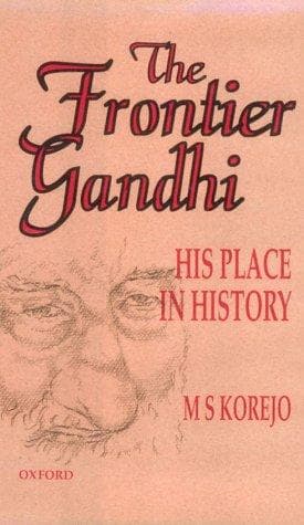 Cover of The Frontier Gandhi, his place in history by M. S. Korejo