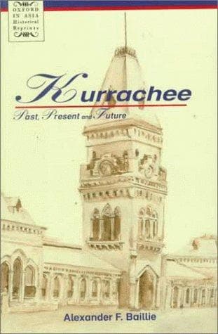 Cover of Kurrachee, past, present and future by Alexander F. Baillie