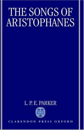 Cover of The songs of Aristophanes by L. P. E. Parker