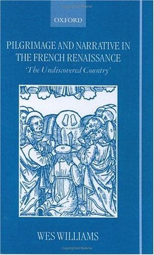 Cover of Pilgrimage and Narrative in the French Renaissance by Wes Williams