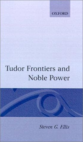 Cover of Tudor frontiers and noble power by Steven G. Ellis