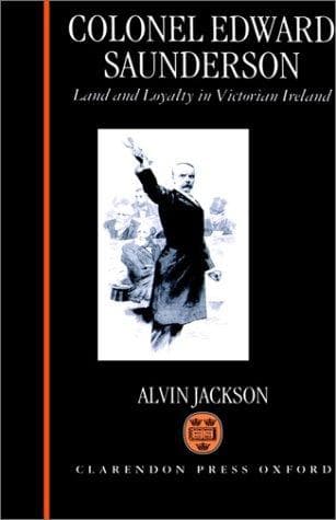 Cover of Colonel Edward Saunderson by Alvin Jackson