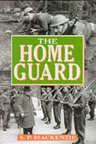 Cover of The home guard by S. P. Mackenzie