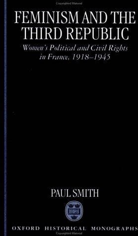 Cover of Feminism and the Third Republic by Paul Smith