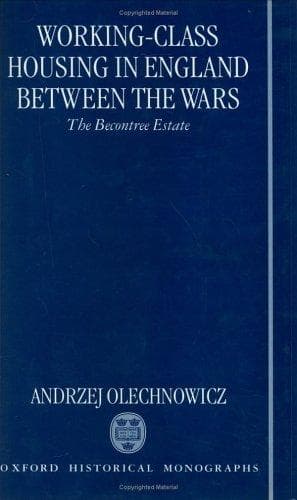Cover of Working-class housing in England between the wars by Andrzej Olechnowicz