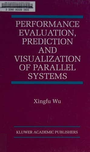 Cover of Performance evaluation, prediction and visualization of parallel systems by Xingfu Wu