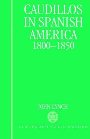 Cover of Caudillos in Spanish America, 1800-1850 by John Lynch