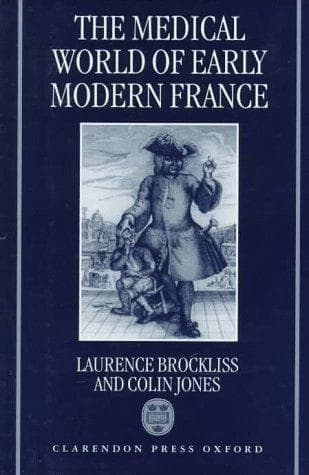 Cover of The medical world of early modern France by L. W. B. Brockliss