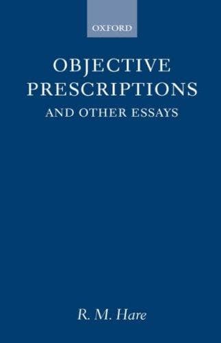 Cover of Objective prescriptions, and other essays by Hare, R. M