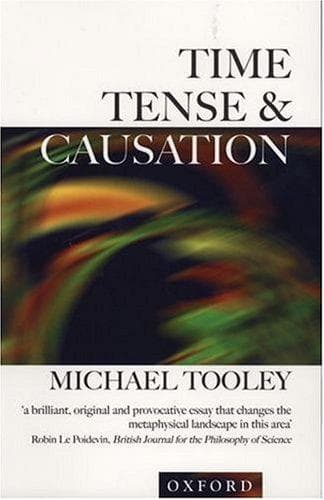 Cover of Time, tense, and causation by Michael Tooley