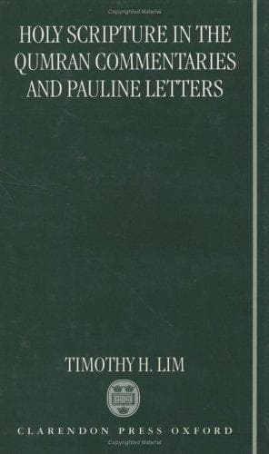 Cover of Holy Scripture in the Qumran commentaries and Pauline letters by Timothy H. Lim