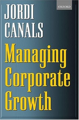 Cover of Managing Corporate Growth by Jordi Canals