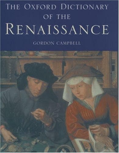 Cover of The Oxford dictionary of the Renaissance by Campbell, Gordon