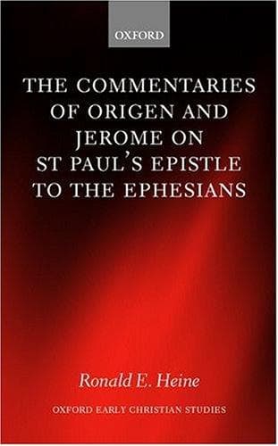 Cover of The commentaries of Origen and Jerome on St. Paul's Epistle to the Ephesians by Ronald E Heine