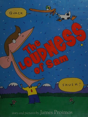 Cover of The loudness of Sam by James Proimos