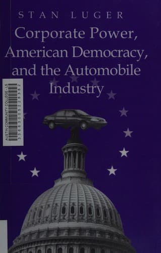 Cover of Corporate power, American democracy, and the automobile industry by Stan Luger
