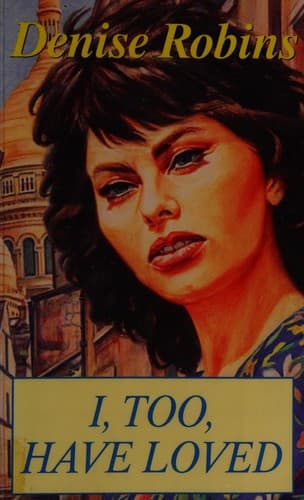 Cover of I, Too, Have Loved by Denise Robins