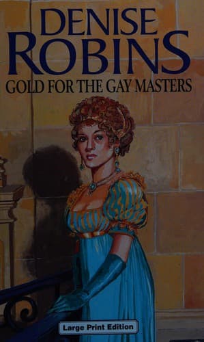 Cover of Gold for the Gay Masters by Denise Robins