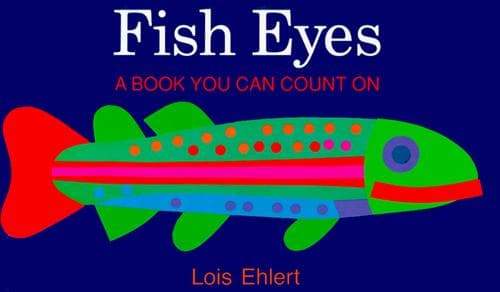 Cover of Fish Eyes by Lois Ehlert