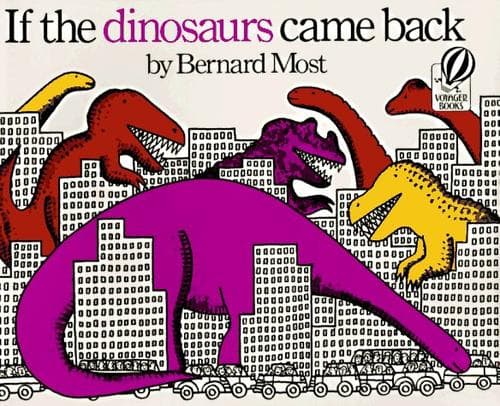 Cover of If the Dinosaurs Came Back by Bernard Most