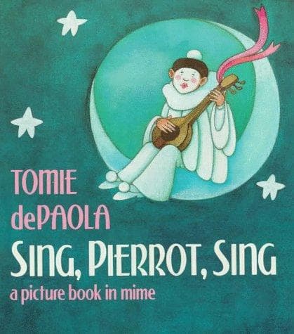 Cover of Sing, Pierrot, Sing by Tomie dePaola