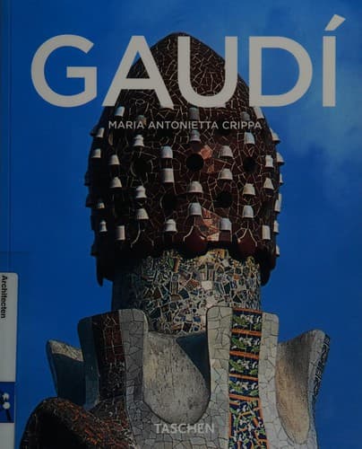 Cover of Antoni Gaudí, 1852-1926 by Maria Antonietta Crippa