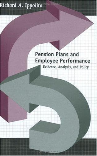 Cover of Pension Plans and Employee Performance by Richard A. Ippolito