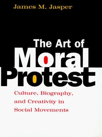 Cover of The Art of Moral Protest by James M. Jasper