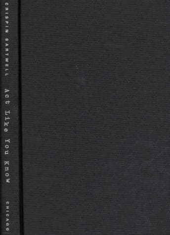 Cover of Act like you know by Crispin Sartwell