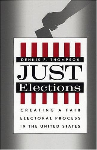 Cover of Just Elections by Dennis F. Thompson